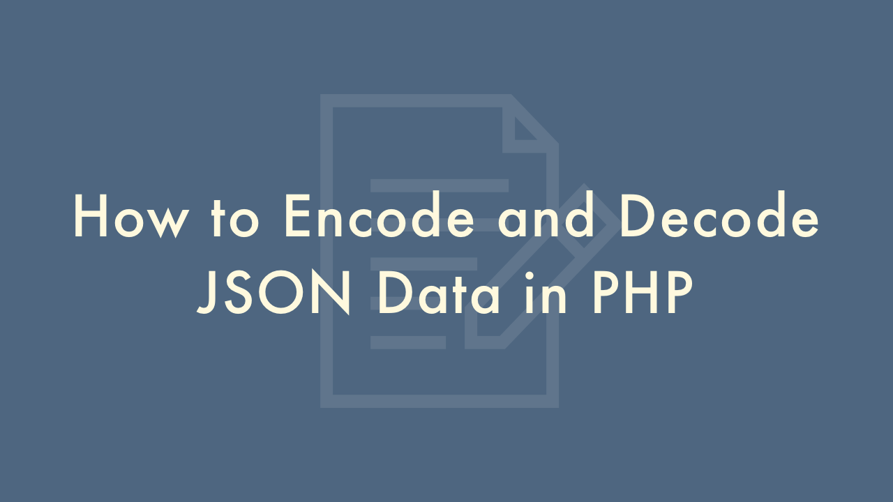 to Encode and Decode JSON Data in PHP | Plantpot