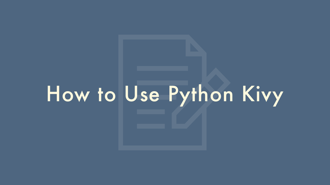 How to Use Python Kivy | Plantpot